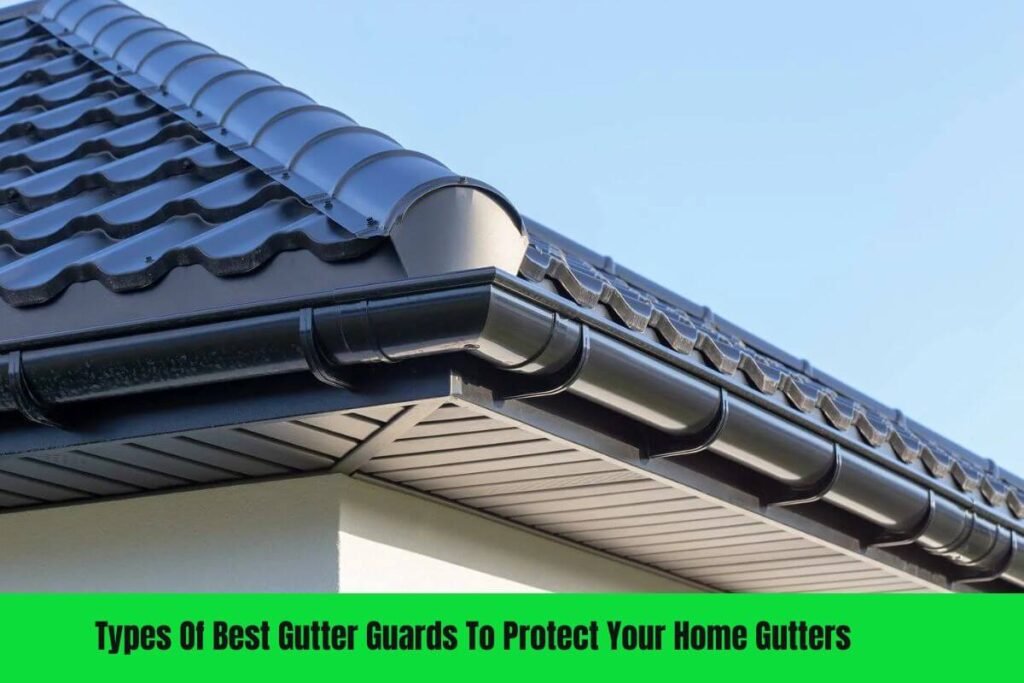 Types Of Best Gutter Guards To Protect Your Home Gutters - Techno Group Pro